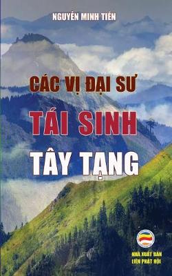 Cac Vị Đại Sư Tai Sinh Tay Tạng: Bản in Năm 2017 (Paperback)