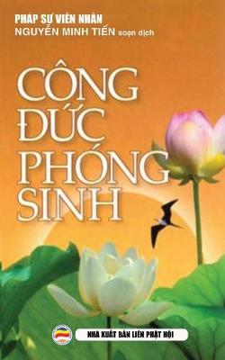 Cong đức Phong Sinh: Y Nghĩa Thực Hanh Phong Sinh (Paperback)