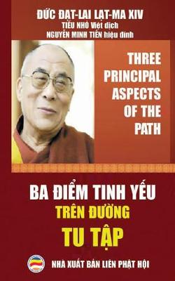 Ba điểm Tinh Yếu Tren đường Tu Tập: Bản in Năm 2017 (Việt Dịch) (Paperback)