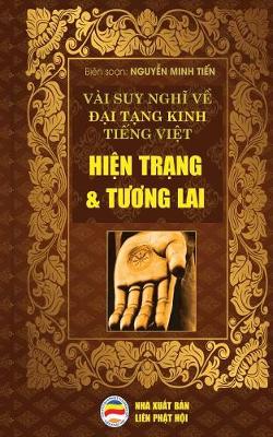 V i Suy Nghĩ Về Đại Tạng Kinh Tiếng Việt - Hiện Trạng V Tương Lai: Bản in Năm 2017 (Paperback)