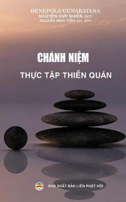 Ch nh Niệm - Thực Tập Thiền Qu n: Phương Ph p Thực H nh Thiền Qu n (Paperback)