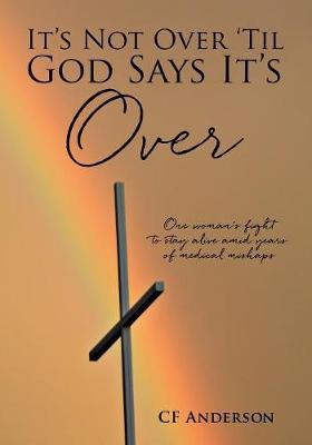 It's Not Over 'Til God Says It's Over (Paperback)