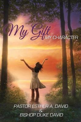 My Gift, My Character (Paperback)