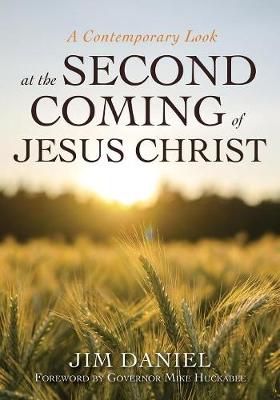 A Contemporary Look at the Second Coming of Jesus Christ (Paperback)