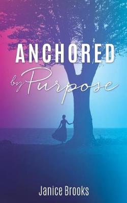 Anchored by Purpose (Paperback)