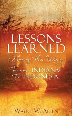 Lessons Learned Along the Way (Paperback)
