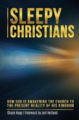 Sleepy Christians: How God Is Awakening the Church to the Present Reality of His Kingdom (Paperback)