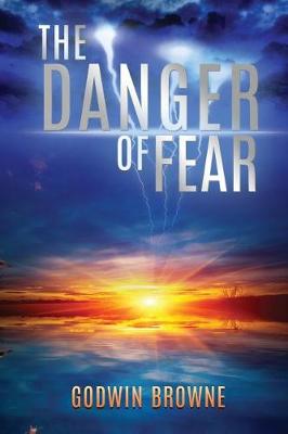 The Danger of Fear (Paperback)
