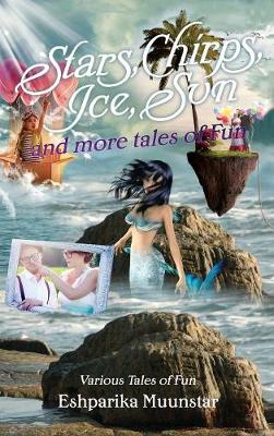 Stars, Chirps, Ice, Sun and More Tales of Fun (Hardback)