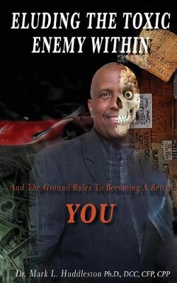 Eluding the Toxic Enemy Within (Paperback)