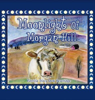 Moonlight of Morgan Hill (Hardback)