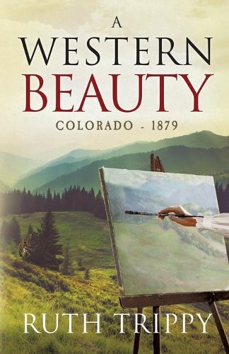 A Western Beauty Colorado - 1879 (Paperback)