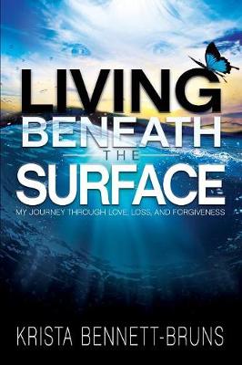 Living Beneath the Surface: My Journey Through Love, Loss, and Forgiveness (Paperback)