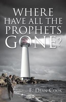 Where Have All the Prophets Gone? (Paperback)