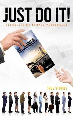 Just Do It! Evangelizing People Personally (Paperback)
