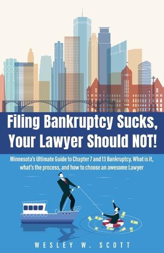 Filing Bankruptcy Sucks, Your Lawyer Should Not! (Paperback)