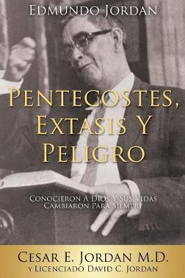 Edmundo Jordan Pentecostes, Extasis y Peligro (Paperback)