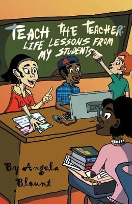 Teach the Teacher: Life Lessons from My Students (Paperback)