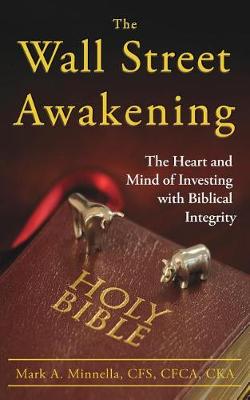 The Wall Street Awakening: The Heart and Mind of Investing with Biblical Integrity (Paperback)