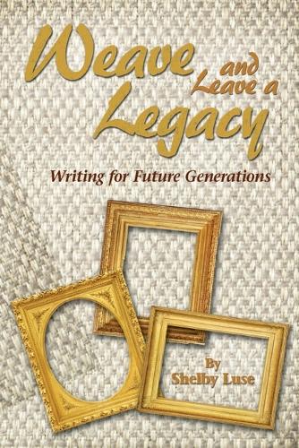 Weaving and Leaving a Legacy (Paperback)