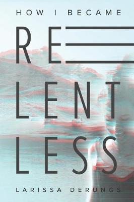 How I Became Relentless (Paperback)