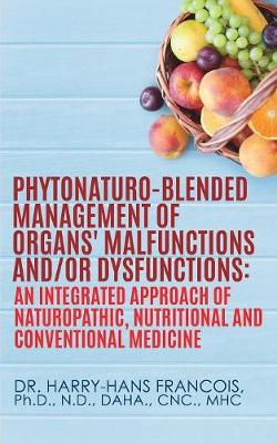 Phytonaturo-Blended Management of Organs' Malfunctions And/Or Dysfunctions (Paperback)