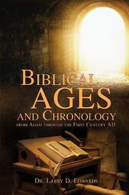 Biblical Ages and Chronology from Adam through the First Century AD (Paperback)