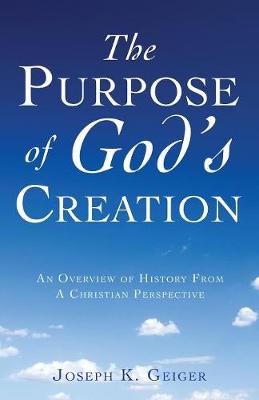 The Purpose of God's Creation (Paperback)