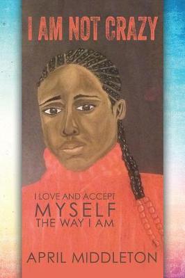 I Am Not Crazy (Paperback)