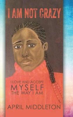 I Am Not Crazy (Hardback)