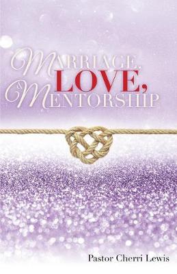 Marriage, Love, & Mentorship (Paperback)