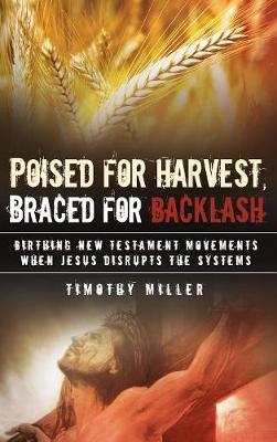 Poised for Harvest, Braced for Backlash (Hardback)