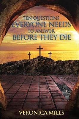 Ten Questions Everyone Needs to Answer Before They Die (Paperback)