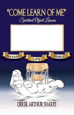 Come Learn of Me (Paperback)
