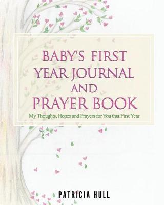Baby's First Year Journal and Prayer Book (Paperback)