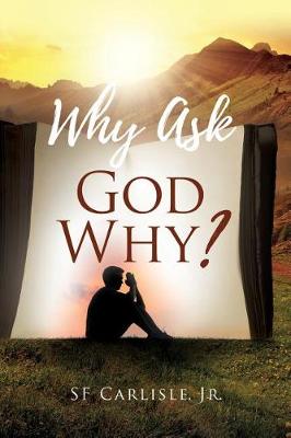 Why Ask God Why? (Paperback)