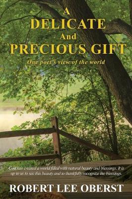 A Delicate And Precious Gift: One poet's view of the world (Paperback)