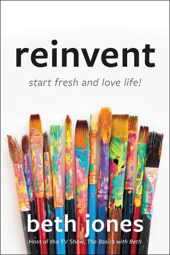 Reinvent: Start Fresh and Love Life! (Hardback)