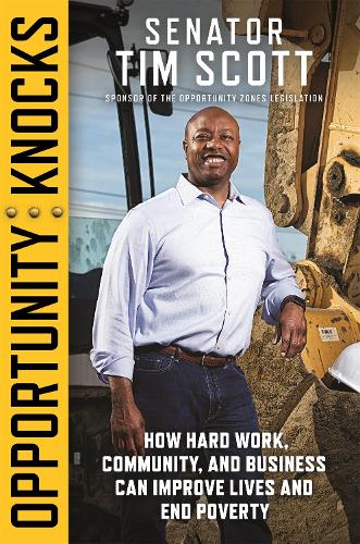 Opportunity Knocks: How Hard Work, Community, and Business Can Improve Lives and End Poverty (Paperback)