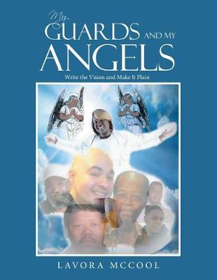 My Guards and My Angels: Write the Vision and Make It Plain (Paperback)