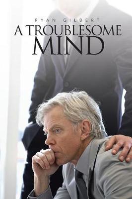 A Troublesome Mind (Paperback)
