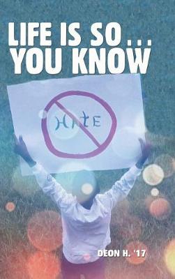 Life Is So . . . You Know (Hardback)