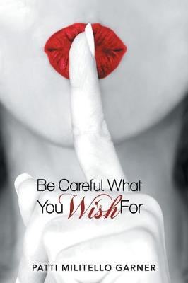 Be Careful What You Wish for (Paperback)