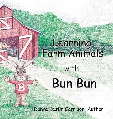 Learning Farm Animals with Bun Bun (Hardback)