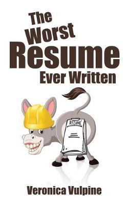 The Worst Resume Ever Written (Paperback)