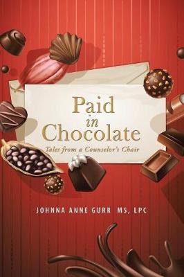Paid in Chocolate: Tales from a Counselor's Chair (Paperback)