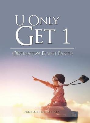 U Only Get 1: Destination: Planet Earth Book 1 (Hardback)