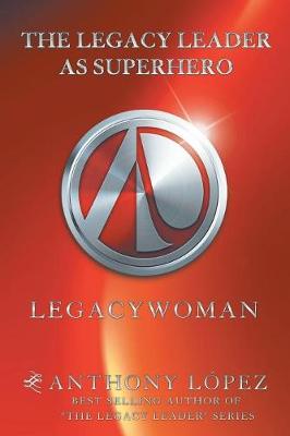 The Legacy Leader as Superhero: Legacywoman (Paperback)