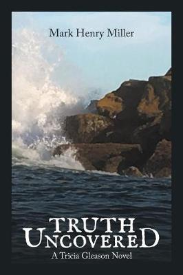 Truth Uncovered: A Tricia Gleason Novel (Paperback)