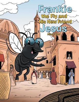 Frankie the Fly and His New Friend Jesus (Paperback)